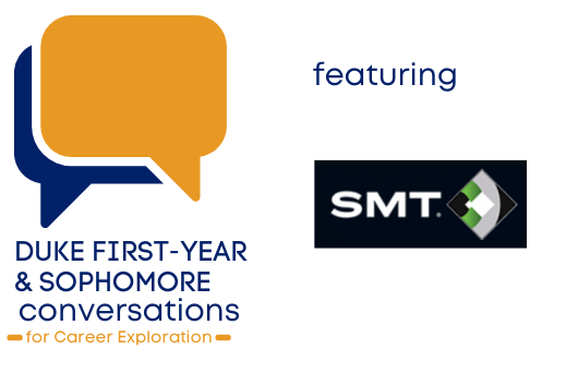 Duke First-Year and sophomore conversations for Career Exploration featuring SMT.